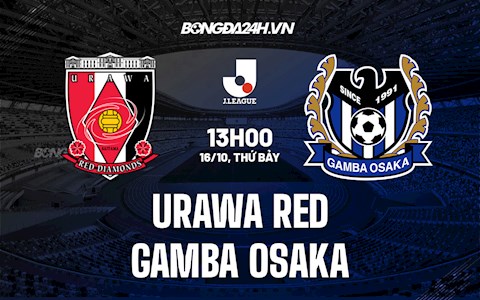Nhận định,  Urawa Red vs Gamba Osaka 13h00 ngày 16/10 (VĐQG Nhật Bản 2021)