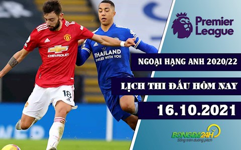 Lịch thi đấu Ngoại hạng Anh hôm nay 16/10/2021: Bám đuổi!