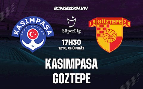 Nhận định Kasimpasa vs Goztepe 17h30 ngày 17/10 (VĐQG Thổ Nhĩ Kỳ 2021/22)