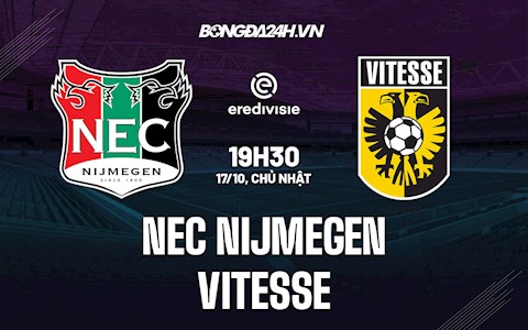 Nhận định, dự đoán NEC Nijmegen vs Vitesse 19h30 ngày 17/10 (VĐQG Hà Lan 2021/22)