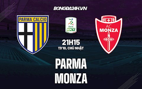 Nhận định bóng đá Parma vs Monza 21h15 ngày 17/10 (Hạng 2 Italia 2021/22)