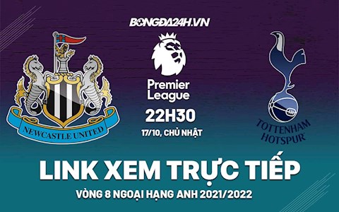 Link xem trực tiếp Newcastle vs Tottenham vòng 8 Ngoại Hạng Anh 2021 ở đâu ?