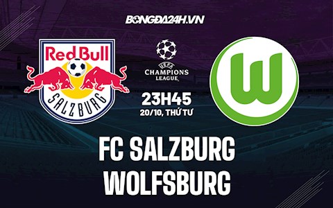 Nhận định,  Salzburg vs Wolfsburg 23h45 ngày 20/10 (Champions League 2021/22)