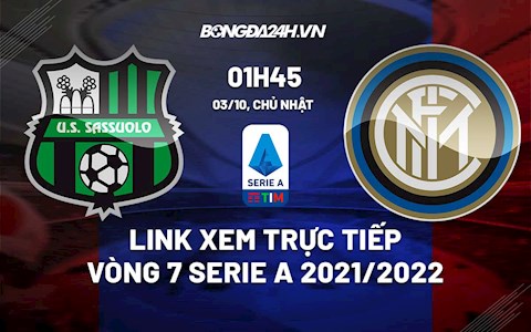 Link xem trực tiếp Sassuolo vs Inter Milan vòng 7 Serie A 2021/22 ở đâu ?