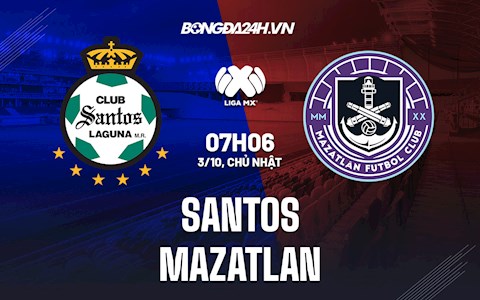 Nhận định,  Santos vs Mazatlan 7h06 ngày 3/10 (VĐQG Mexico 2021)