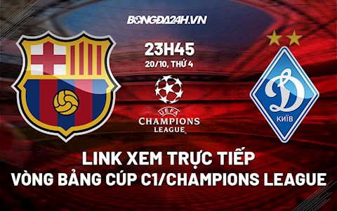 Link xem trực tiếp Barca vs Dynamo Kyiv 23h45 ngày 20/10 (Cúp C1 châu Âu 2021/22)