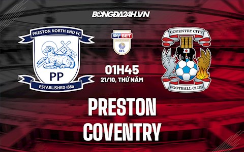 Nhận định, soi kèo Preston vs Coventry 1h45 ngày 21/10 (Hạng Nhất Anh 2021/22)