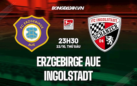 Nhận định, dự đoán Erzgebirge Aue vs Ingolstadt 23h30 ngày 22/10 (Hạng 2 Đức 2021/22)