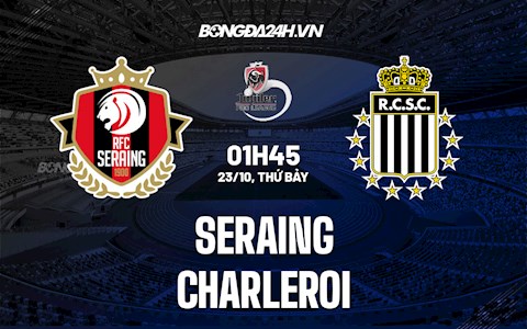 Nhận định bóng đá Seraing vs Charleroi 1h45 ngày 23/10 (VĐQG Bỉ 2021/22)