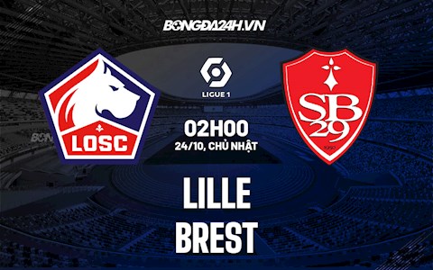 Nhận định bóng đá Lille vs Brest 2h00 ngày 24/10 (Ligue 1 2021/22)