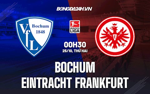 Nhận định, dự đoán Bochum vs Frankfurt 0h30 ngày 25/10 (Bundesliga 2021/22)