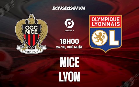 Nhận định bóng đá Nice vs Lyon 18h00 ngày 24/10 (Ligue 1 2021/22)