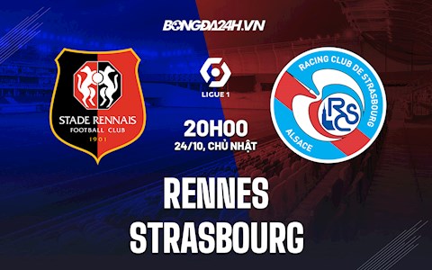 Nhận định bóng đá Rennes vs Strasbourg 20h00 ngày 24/10 (Ligue 1 2021/22)