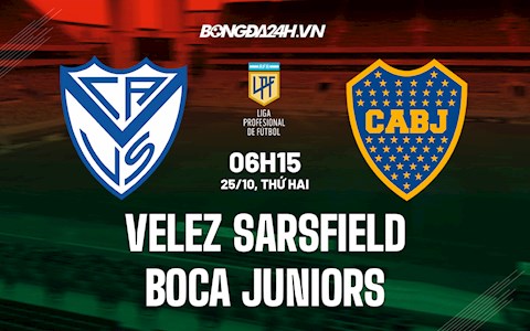 Nhận định Velez Sarsfield vs Boca Juniors 6h15 ngày 25/10 (VĐQG Argentina 2021)