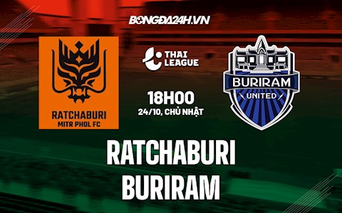 Nhận định,  Ratchaburi vs Buriram 18h00 ngày 24/10 (VĐQG Thái Lan 2021/22)