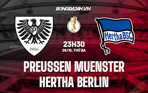 Nhận định Preussen Muenster vs Hertha Berlin 23h30 ngày 26/10 (Cúp QG Đức 2021/22)