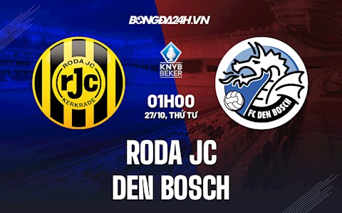 Nhận định Roda JC vs Den Bosch 1h00 ngày 27/10 (Cúp QG Hà Lan 2021/22)