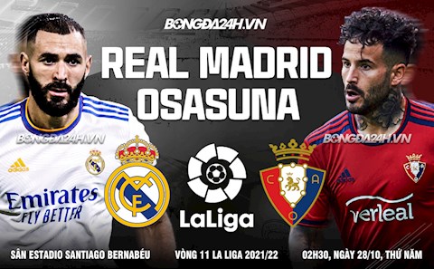 Nhận định Real Madrid vs Osasuna (2h30 ngày 28/10): Trên đà hưng phấn