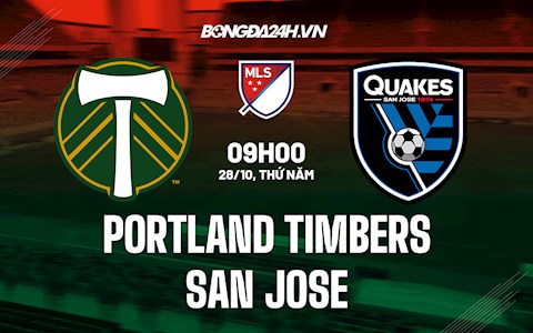 Nhận định Portland Timbers vs San Jose 09h00 ngày 28/10 (Giải Nhà Nghề Mỹ 2021/22)