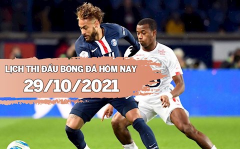 Lịch thi đấu bóng đá hôm nay 29/10/2021: PSG vs Lille