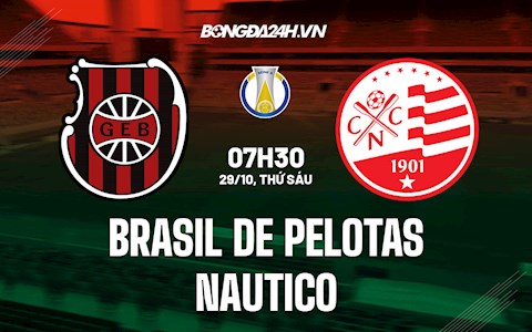Nhận định bóng đá Brasil de Pelotas vs Nautico 7h30 ngày 29/10 (Hạng 2 Brazil 2021)
