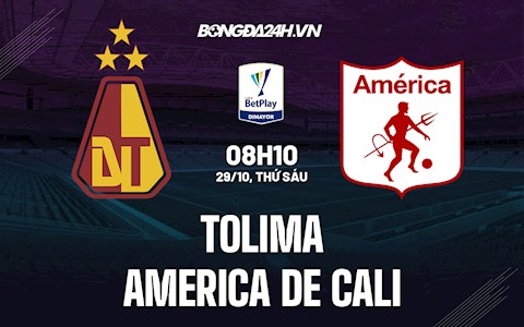 Nhận định Tolima vs America de Cali 8h10 ngày 29/10 (VĐQG Colombia 2021)