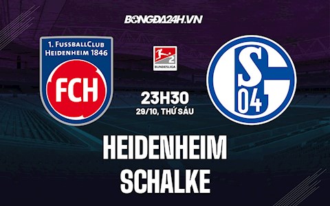 Nhận định bóng đá Heidenheim vs Schalke 23h30 ngày 29/10 (Hạng 2 Đức 2021/22)