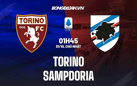 Nhận định, dự đoán Torino vs Sampdoria 1h45 ngày 31/10 (Serie A 2021/22)