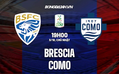 Nhận định bóng đá Brescia vs Como 19h00 ngày 3/10 (Hạng 2 Italia 2021/22)