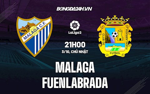 Nhận định, dự đoán Malaga vs Fuenlabrada 21h00 ngày 3/10 (Hạng 2 TBN 2021/22)
