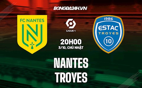 Nhận định bóng đá Nantes vs Troyes 20h00 ngày 3/10 (VĐQG Pháp 2021/22)