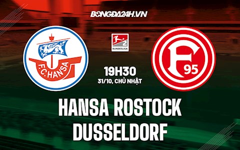 Nhận định bóng đá Hansa Rostock vs Dusseldorf 19h30 ngày 31/10 (Hạng 2 Đức 2021/22)