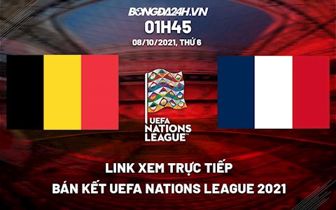 Link xem trực tiếp Bỉ vs Pháp Uefa Nations League ở đâu ?