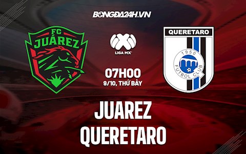 Nhận định bóng đá Juarez vs Queretaro 7h00 ngày 9/10 (VĐQG Mexico 2021)