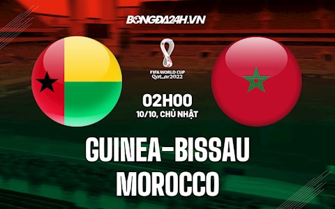 Nhận định Guinea-Bissau vs Morocco 2h00 ngày 10/10 (Vòng loại World Cup 2022)