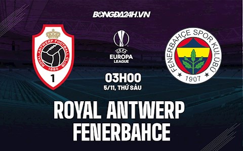 Nhận định,  Antwerp vs Fenerbahce 3h00 ngày 5/11 (Europa League 2021/22)