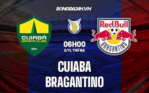 Nhận định,  Cuiaba vs Bragantino 6h00 ngày 2/11 (VĐQG Brazil 2021)