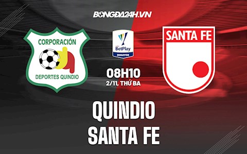Nhận định, dự đoán Quindio vs Santa Fe 8h10 ngày 2/11 (VĐQG Colombia 2021)