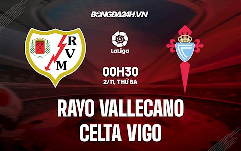 Nhận định bóng đá Vallecano vs Celta Vigo 0h30 ngày 2/11 (La Liga 2021/22)