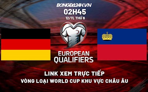 Link xem trực tiếp Đức vs Liechtenstein vòng loại World Cup 2022 ở đâu ?