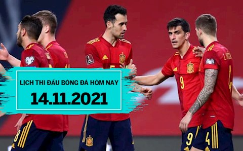 Lịch thi đấu bóng đá hôm nay 14/11: Tây Ban Nha vs Thụy Điển; Bồ Đào Nha vs Serbia