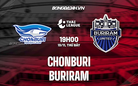 Nhận định, dự đoán Chonburi vs Buriram 19h00 ngày 13/11 (VĐQG Thái Lan 2021/22)