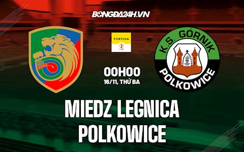 Nhận định, soi kèo Miedz Legnica vs Polkowice 0h00 ngày 16/11 (Hạng 2 Ba Lan 2021/22)