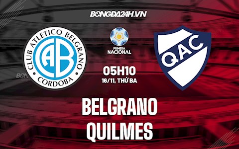 Nhận định,  Belgrano vs Quilmes 5h10 ngày 16/11 (Hạng 2 Argentina 2021)