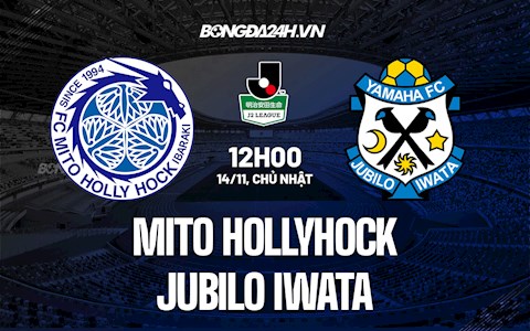 Nhận định Mito Hollyhock vs Jubilo Iwata 12h00 ngày 14/11 (Hạng 2 Nhật Bản 2021)
