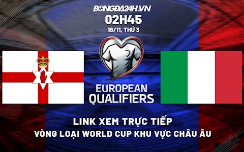 Link xem trực tiếp bóng đá Bắc Ireland vs Italia 2h45 ngày 16/11/2021