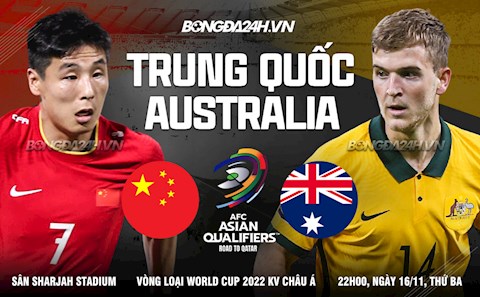 Nhận định Trung Quốc vs Australia (22h00 ngày 16/11): Khó có bất ngờ