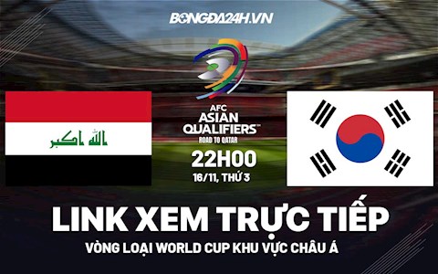 Link xem Iraq vs Hàn Quốc VL World Cup 2022 hôm nay 16/11 FULL HD