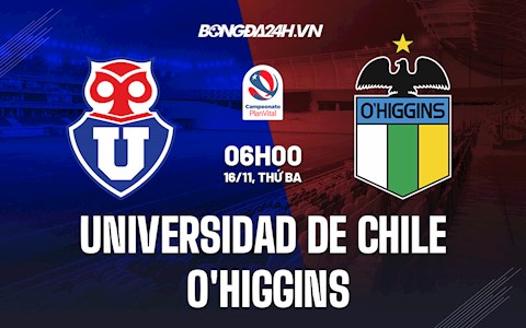 Nhận định Universidad de Chile vs O Higgins 6h ngày 16/11 (VĐQG Chile 2021)