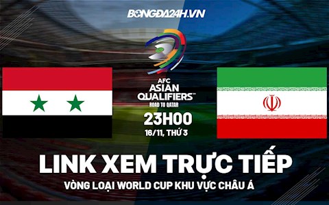 Link xem Syria vs Iran VL World Cup 2022 đêm nay 16/11 miễn phí Full HD